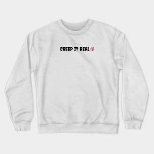 “Creep it real #100” Halloween Funny Quote Joke | Halloween Spirit Crewneck Sweatshirt